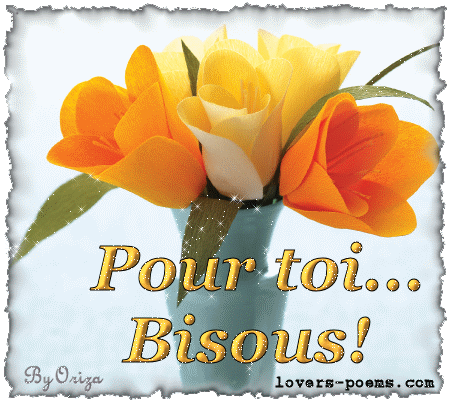 "Pour toi... Bisous!" - Fleurs oranges et jaunes...