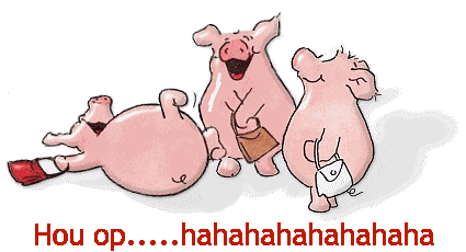"Hou op... Hahahahahahahaha" - Trois cochons...